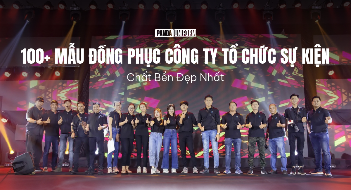 100+ mẫu đồng phục công ty tổ chức sự kiện chất bền đẹp nhất