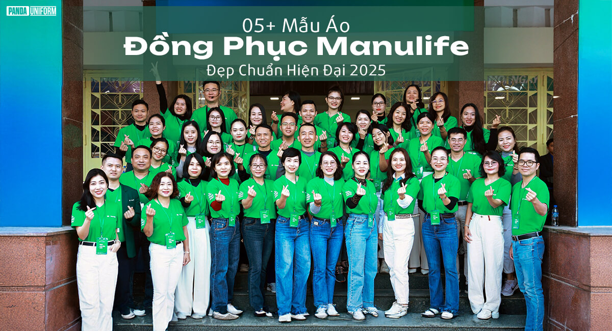 báo động 5+ mẫu đồng phục manulife đẹp chuẩn hiện đại 2025