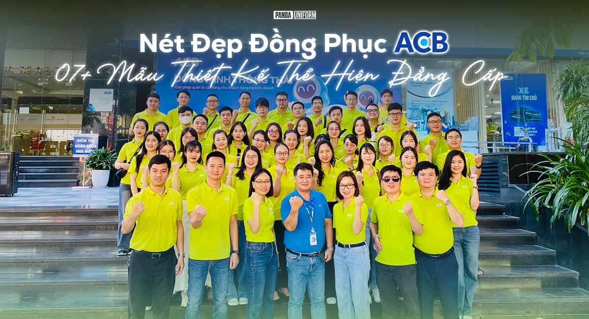 nét đẹp đồng phục acb và 7+ mẫu thiết kế thể hiện đẳng cấp
