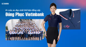 8+ mẫu áo đẹp nhất thể hiện đẳng cấp đồng phục vietinbank